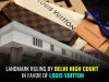 Landmark Ruling by Delhi High Court in Favor of Louis Vuitton