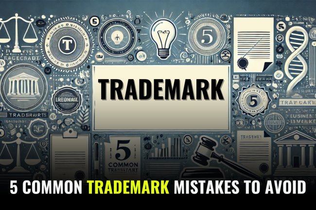 5 COMMON TRADEMARK MISTAKES TO AVOID