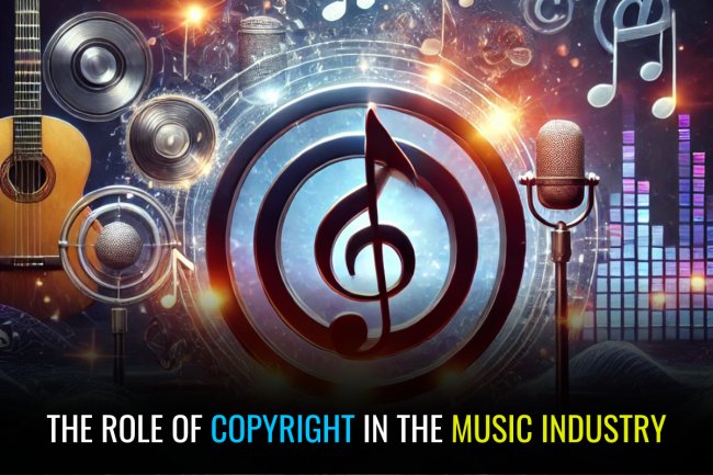 The Role of Copyright in the Music Industry