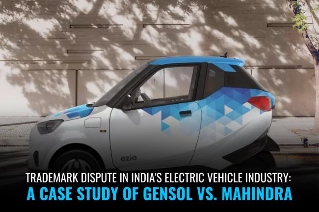 Trademark Dispute in India's Electric Vehicle Industry: A Case Study of Gensol vs. Mahindra
