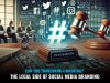 “CAN YOU TRADEMARK A HASHTAG? THE LEGAL SIDE OF SOCIAL MEDIA BRANDING”