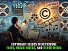 Copyright Issues in Reviewing Films, Music Videos, and Other Media