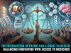 The Intersection of Patent Law & Right to Health - Balancing Innovation with Access to Medicines