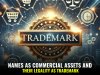 “NAMES AS COMMERCIAL ASSETS AND THEIR LEGALITY AS TRADEMARK”