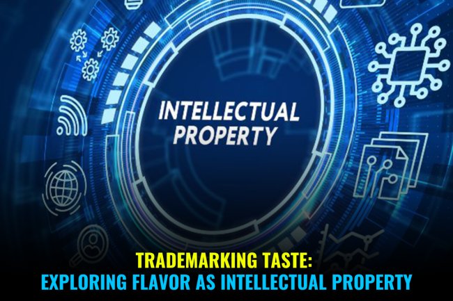 Trademarking Taste: Exploring Flavor as Intellectual Property