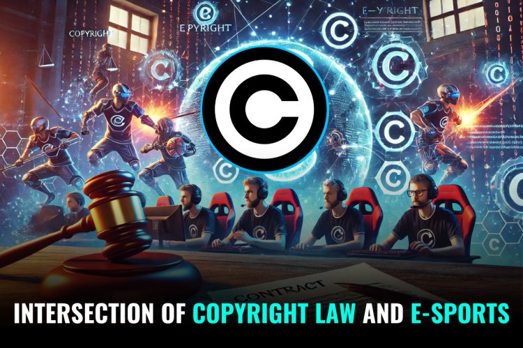 Intersection of Copyright Law and E-Sports