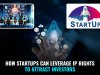 How Startups Can Leverage IP Rights to Attract Investors