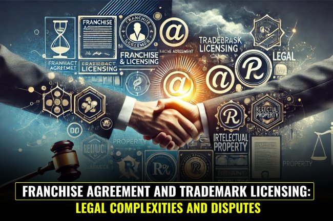Franchise Agreement and Trademark Licensing: Legal Complexities and Disputes