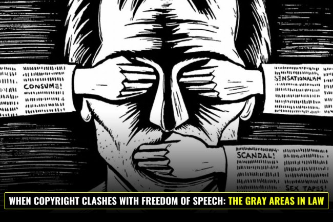 When Copyright Clashes with Freedom of Speech: The Gray Areas in Law