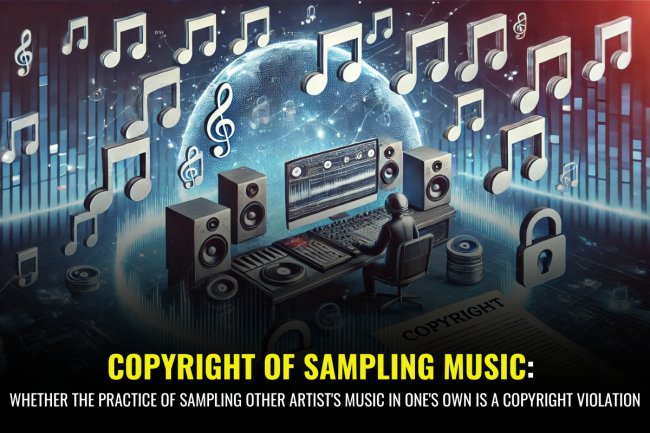 Copyright of sampling music: Whether the practice of sampling other artist's music in one's own is a copyright violation.