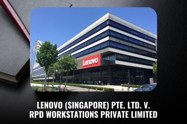 Lenovo vs RPD Workstations: Key Insights from the Trademark Dispute Case in India