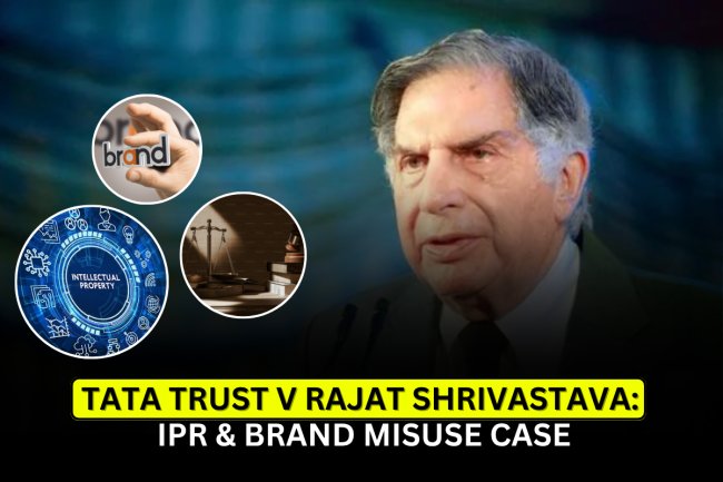Tata Trust v Rajat Shrivastava: IPR & Brand Misuse Case Well Known Trademark