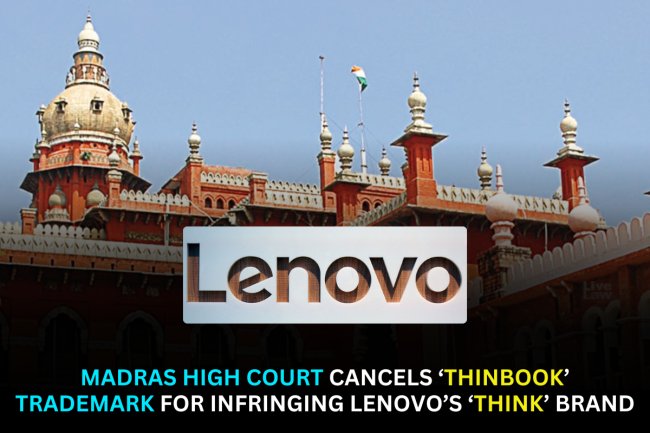 Madras High Court Cancels ‘THINBOOK’ Trademark for Infringing Lenovo’s ‘THINK’ Brand