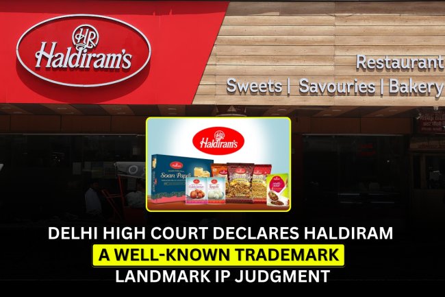 Delhi High Court Declares HALDIRAM a Well-Known Trademark | Landmark IP Judgment