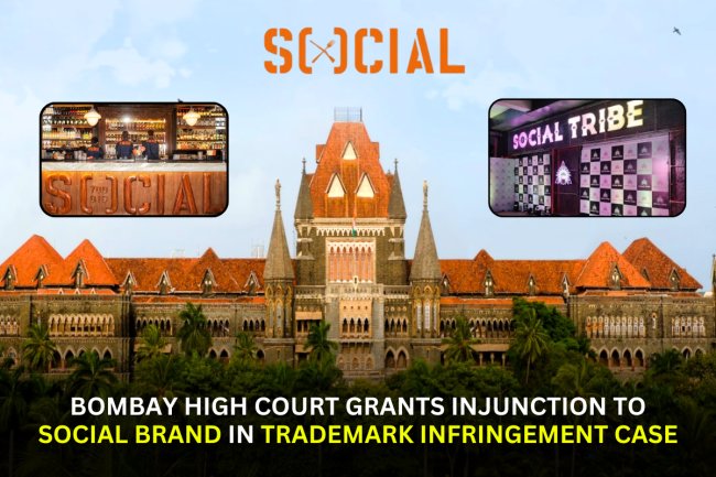 Bombay High Court Grants Injunction to SOCIAL Brand in Trademark Infringement Case