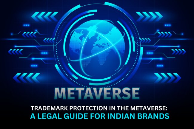 Trademark Protection in the Metaverse: A Legal Guide for Indian Brands