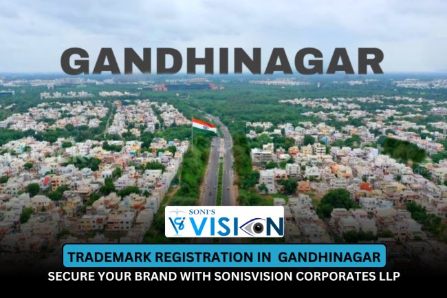 Trademark Registration in Gandhinagar | Secure Your Brand with Sonisvision Corporates LLP