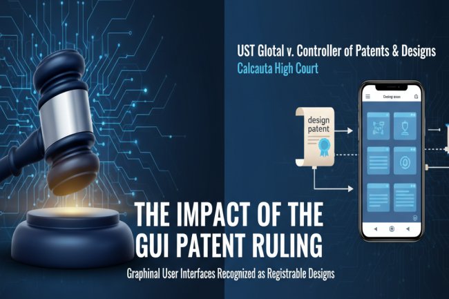 The impact of the UST Global v. Controller of Patents & Designs ruling by the Calcutta High Court, which recognized Graphical User Interfaces (GUIs) as registrable designs.