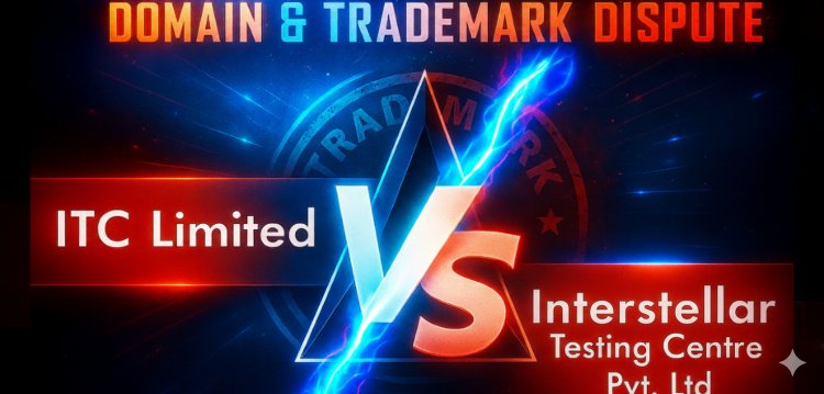 ITC Limited v. Interstellar Testing Centre Pvt. Ltd, a dispute over Domain and trademark