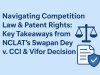 Navigating Competition Law & Patent Rights: Key Takeaways from NCLAT’s Swapan Dey v. CCI & Vifor Decision