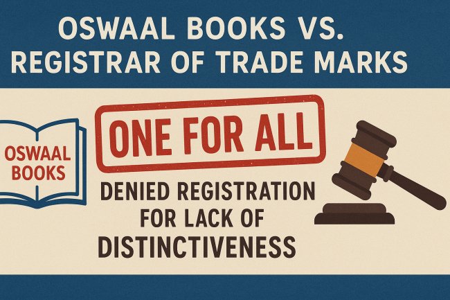 Oswaal Books vs. Registrar of Trade Marks: “ONE FOR ALL” Denied Registration for Lack of Distinctiveness