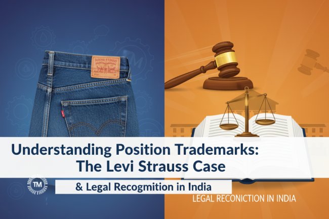Understanding Position Trademarks: The Levi Strauss Case and Legal Recognition in India