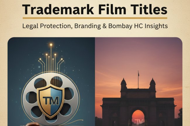 Filmmakers Should Trademark Film Titles: Legal Protection, Branding & Bombay HC Insights