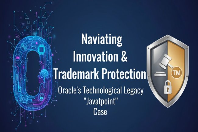 Navigating Innovation & Trademark Protection: Oracle’s Technological Legacy and the “Javatpoint” Case