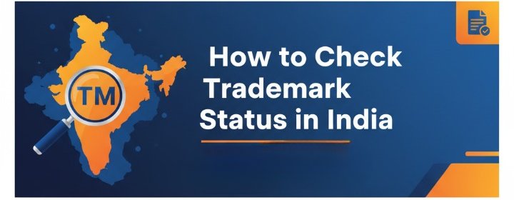 How to Check Trademark Status in India | Step-by-Step Guide for Entrepreneurs