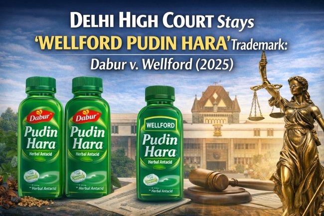 Delhi High Court Stays “WELLFORD PUDIN HARA” Trademark: Dabur v. Wellford (2025)
