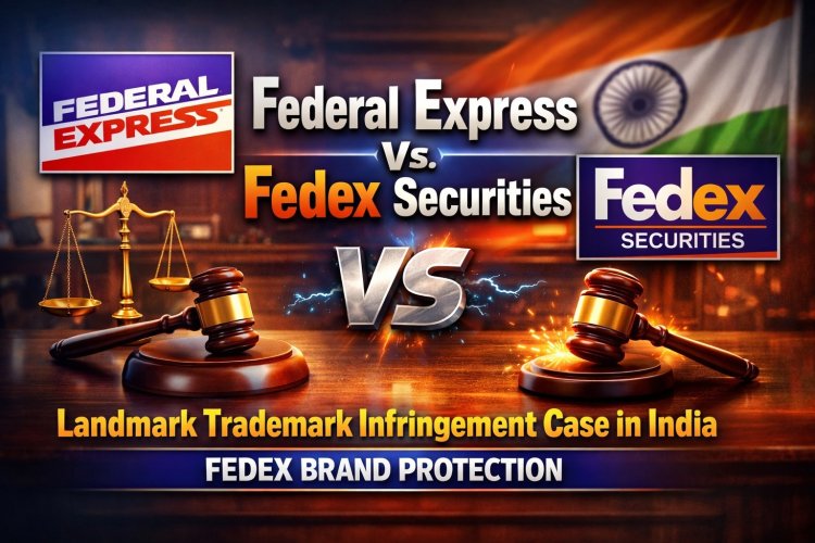 Federal Express v. Fedex Securities: Landmark Trademark Infringement Case in India | FEDEX Brand Protection