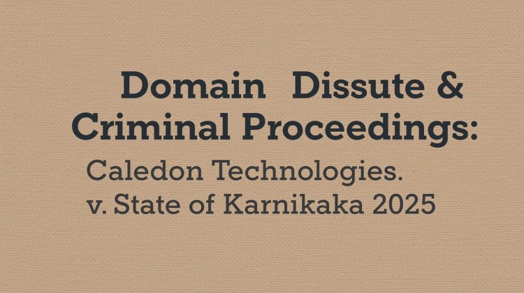Domain Name Dispute & Criminal Proceedings Explained: Caledon Technologies v. State of Karnataka (2025)