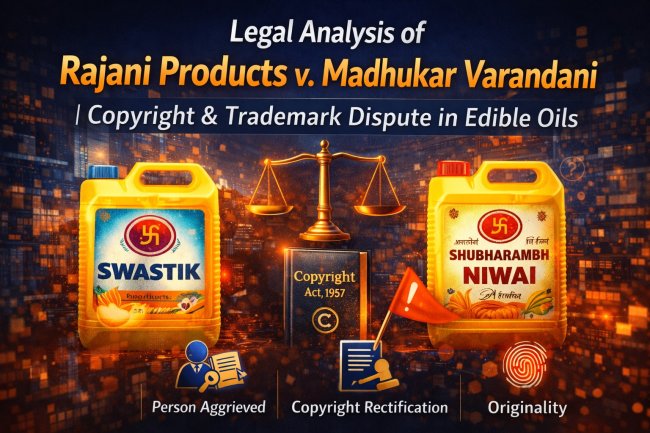 Legal Analysis of Rajani Products v. Madhukar Varandani | Copyright & Trademark Dispute in Edible Oils