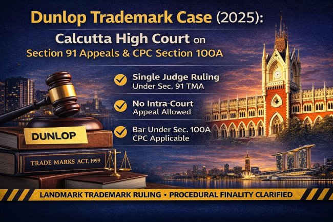 Dunlop Trademark Case (2025): Calcutta High Court on Section 91 Appeals & CPC Section 100A