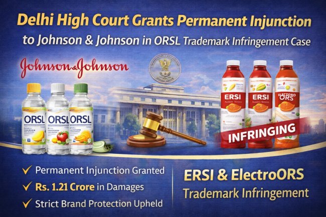 Delhi High Court Grants Permanent Injunction to Johnson & Johnson in ORSL Trademark Infringement Case