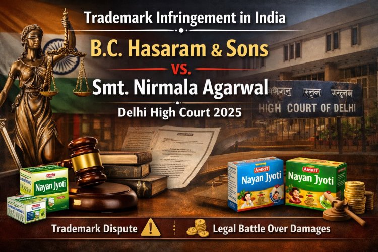 Trademark Infringement in India: B.C. Hasaram & Sons v. Smt. Nirmala Agarwal | Delhi High Court 2025