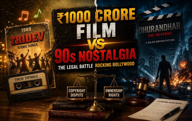 ₹1000 Crore Film vs 90s Nostalgia: The Legal Battle Rocking Bollywood