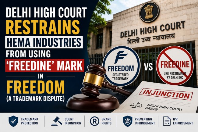 Freedom vs Freedine: Delhi High Court Issues Injunction in Trademark Dispute