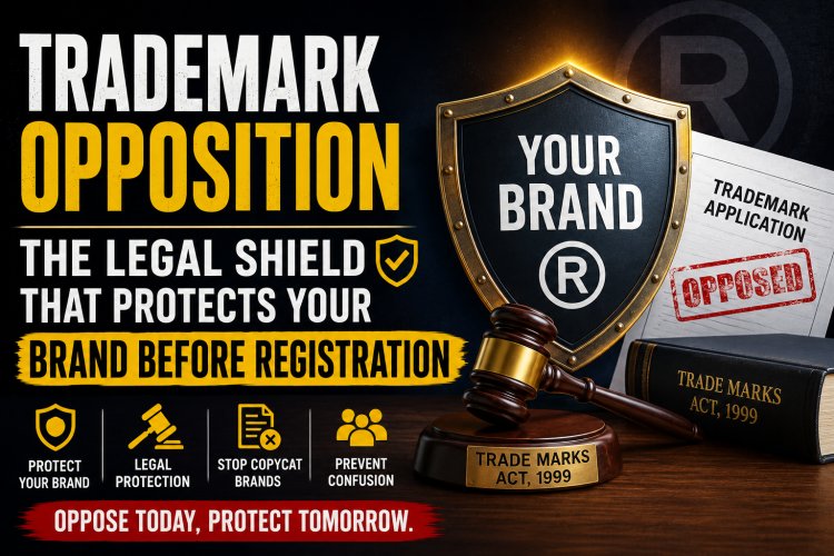 What Is Trademark Opposition? Complete Guide Under the Trade Marks Act, 1999