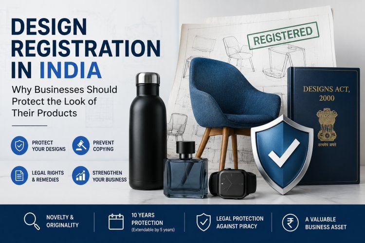 Design Registration in India: Complete Guide to Process, Cost, Eligibility & Designs Act, 2000
