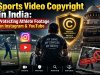 Sports Video Copyright in India: Protecting Athlete Footage on Instagram & YouTube