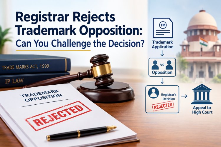 Registrar Rejects Trademark Opposition: Can You Challenge the Decision?