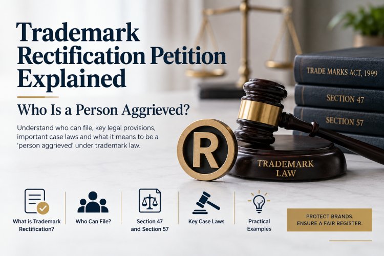 Trademark Rectification Petition Explained | Who Is a Person Aggrieved?
