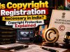 Is Copyright Registration Necessary in India? Copyright Protection Explained