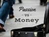 Motivation for Starting A Business: Passion vs Money