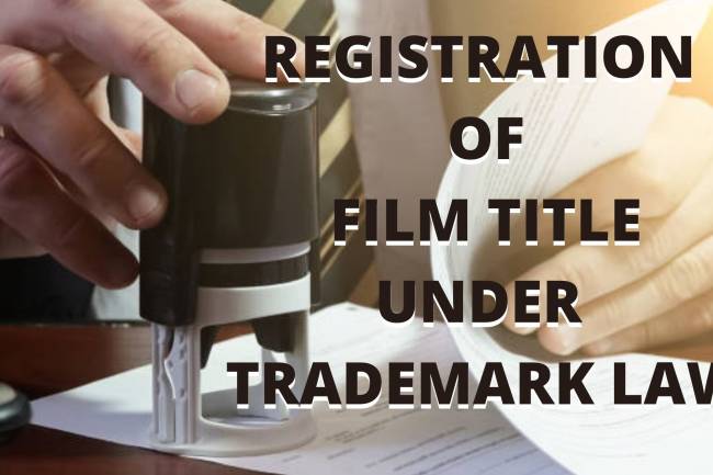 Registration of Film Titles under Trademark Law