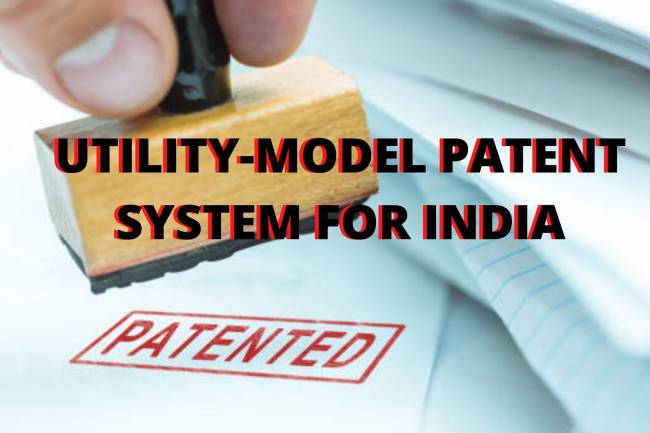 UTILITY MODEL PATENT SYSTEM FOR INDIA