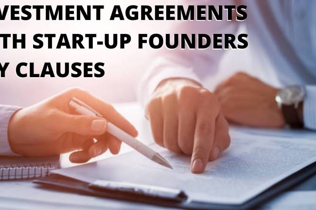 INVESTMENT AGREEMENTS WITH START-UP FOUNDERS KEY CLAUSES