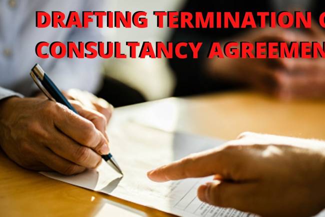 DRAFTING A LETTER FOR TERMINATION OF CONSULTANCY AGREEMENT