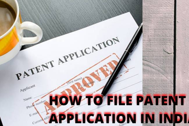 HOW TO FILE A PATENT APPLICATION IN INDIA?